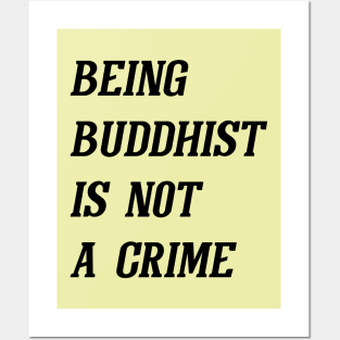 Being Buddhist Is Not A Crime (Black) Posters and Art